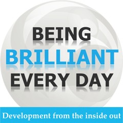 Being Brilliant Every Day