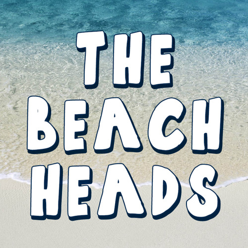 Stream The Beach Heads music Listen to songs, albums, playlists for
