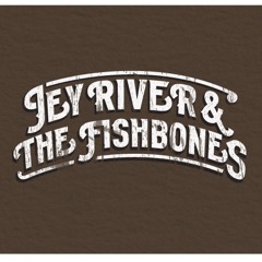 Jey River & The Fishbones
