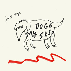 MY DOGG SKIP