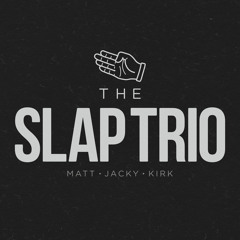 The Slap Trio