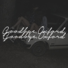 Goodbye, Oxford