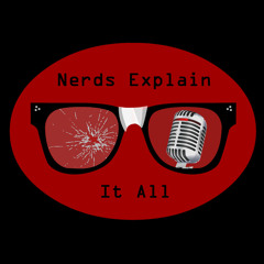 Nerds Explain it All