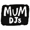 MUM DJS