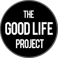 The Good Life Project