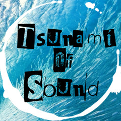 Tsunami Of Sound