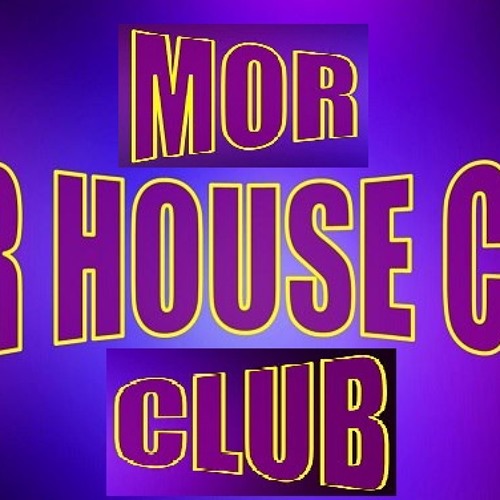 Stream Mor House Club music | Listen to songs, albums, playlists for ...
