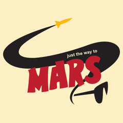 Just The Way To Mars