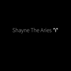 Shayne The Aries