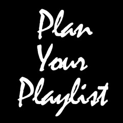 Planning a Playlist