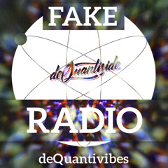 DeQuantivibes FakeRadio