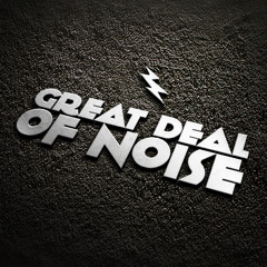 Great Deal of Noise