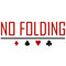 NO FOLDING