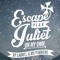 Escape Plan Juliet