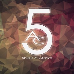 5ive's A Crowd