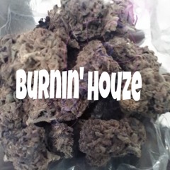 Burnin' Houze