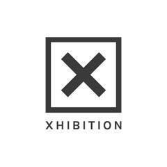 XHIBITION