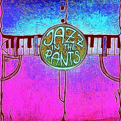 Jazz In The Pants