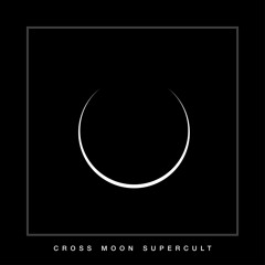 ✝CROSS_MOON_SUPERCULT✝