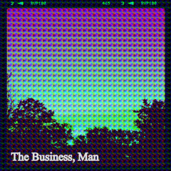 The Business, Man