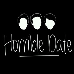 HORRIBLE DATE