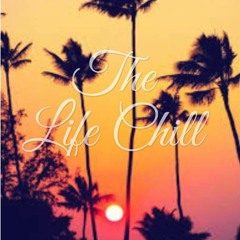 The Life Chill™