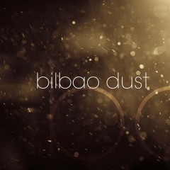 Bilbao Dust