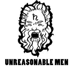 The Unreasonable Men