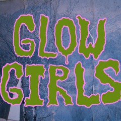 Glow Girls