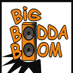 Big Bodda Boom