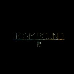 TONY ROUND