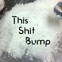 ThisShitBump
