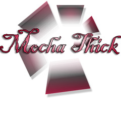 Mocha Thick
