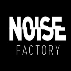 Noise Factory