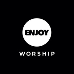 Enjoy Worship