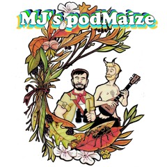 MJ's podMaize