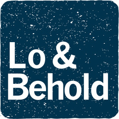 Lo & Behold