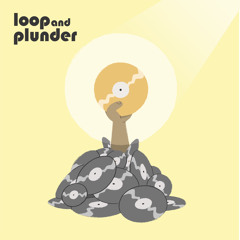Loop and Plunder
