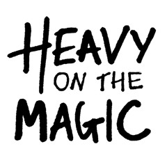 Heavy On The Magic