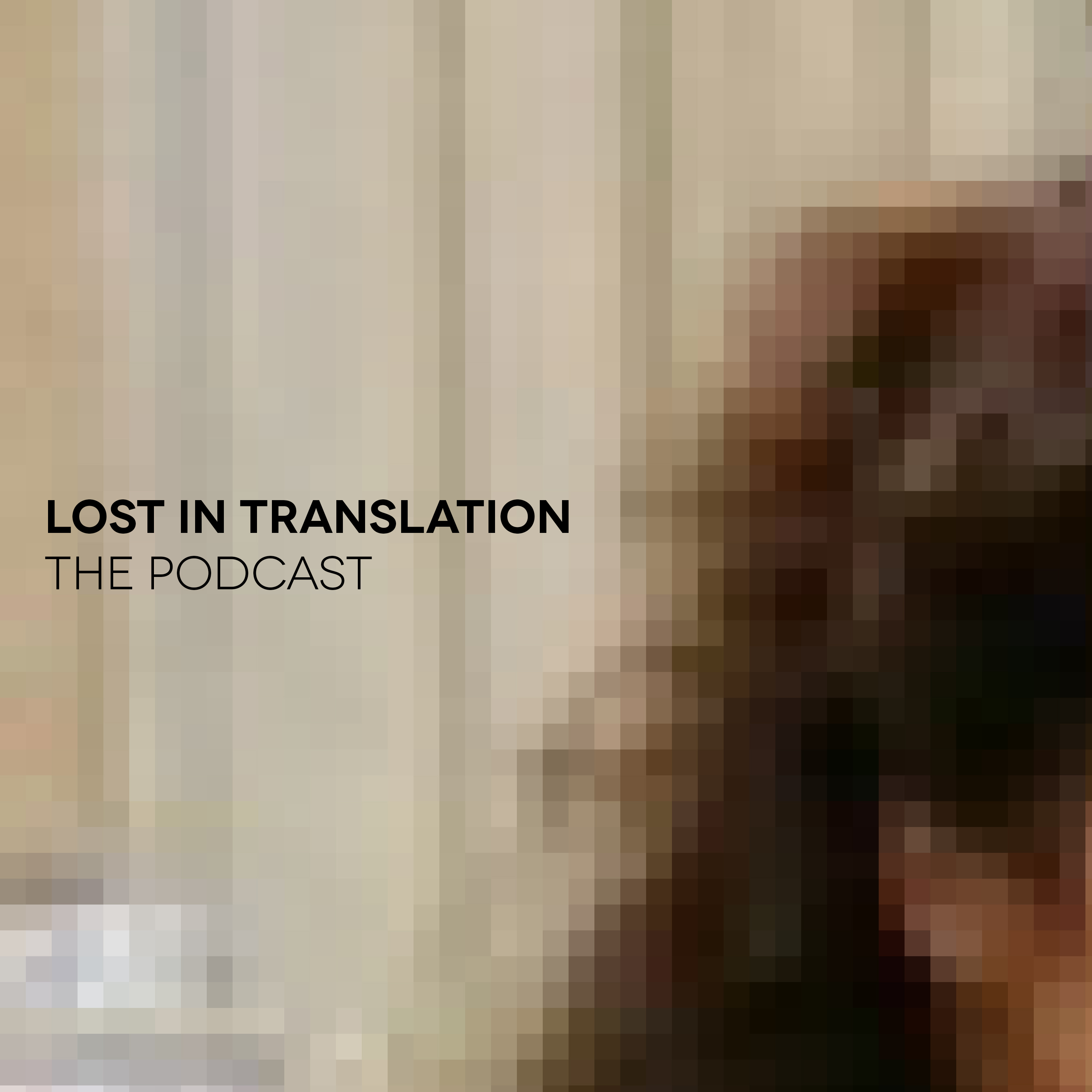 Lost In Translation: The Podcast