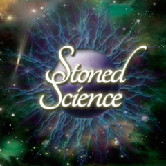 Stoned Science