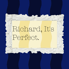 Richard, It's Perfect.