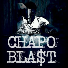 Chapo Bla$t