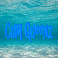 Cum Queenz