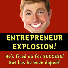 Entrepreneur Explosion!