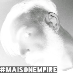 MAiSON EMPiRE
