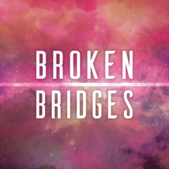 Broken Bridges