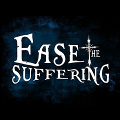 Ease The Suffering