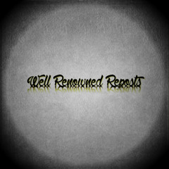 Well Renowned Reposts