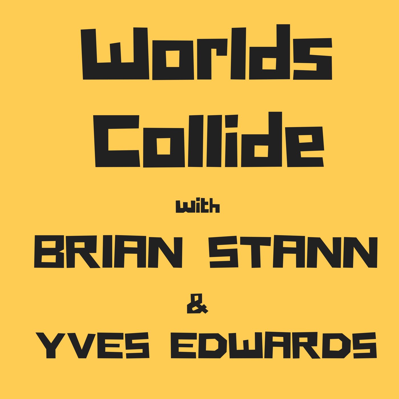 Worlds Collide with Brian Stann & Yves Edwards
